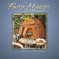 Fairy Houses and Beyond! (Hardcover)