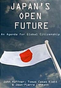 Japans Open Future : An Agenda for Global Citizenship (Hardcover)