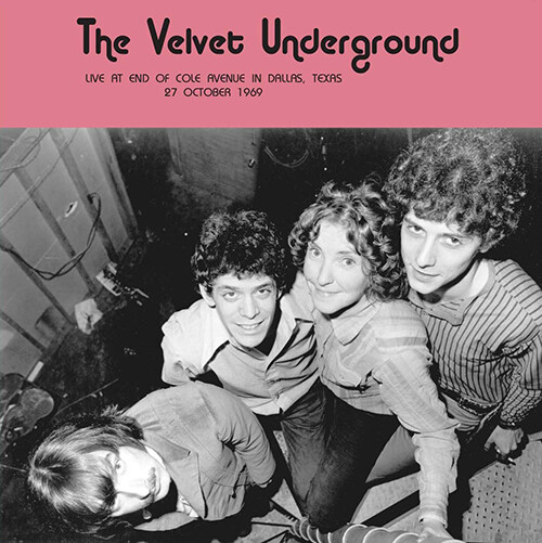 [수입] Velvet Underground - Live At End of Cole Avenue in Dallas, Texas 27 October 1969 [LP]
