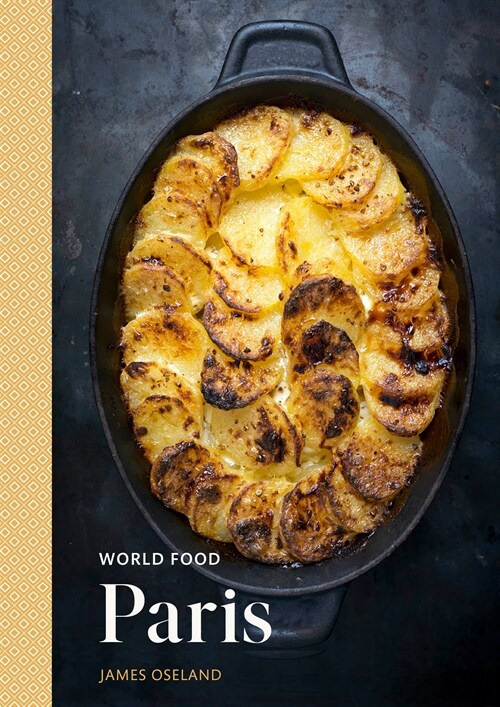 World Food: Paris: Heritage Recipes for Classic Home Cooking [a Parisian Cookbook] (Hardcover)