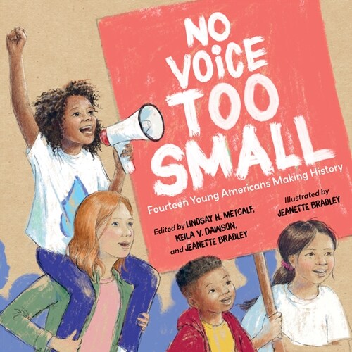 No Voice Too Small: Fourteen Young Americans Making History (Hardcover)