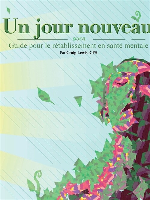 Un jour nouveau - Guide pour le r?ablissement en sant?mentale (Paperback)