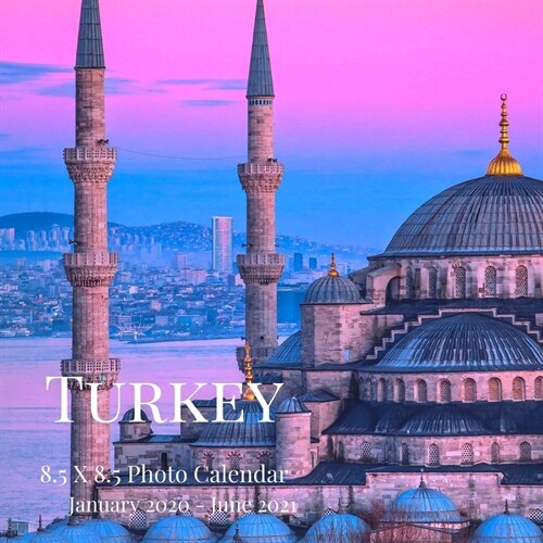 Turkey 8.5 X 8.5 Photo Calendar January 2020 - June 2021: 18 Monthly Mini Picture Book- Cute 2020-2021 Year Blank At A Glance Monthly Colorful Desk Wa (Paperback)