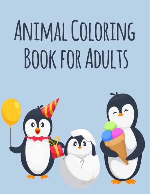 Animal Coloring Book For Adults: An Adorable Coloring Book with funny Animals, Playful Kids for Stress Relaxation (Paperback)