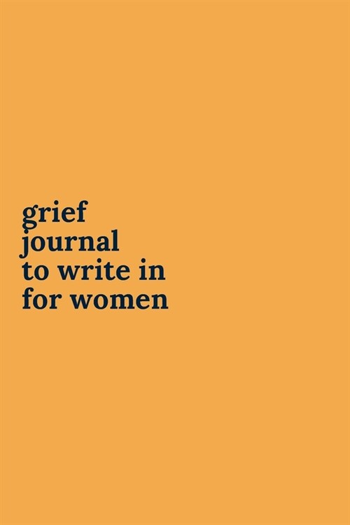 Grief Journals to Write in for Women: Journey Through Grief. A Recovery Workbook with Prompts (Paperback)