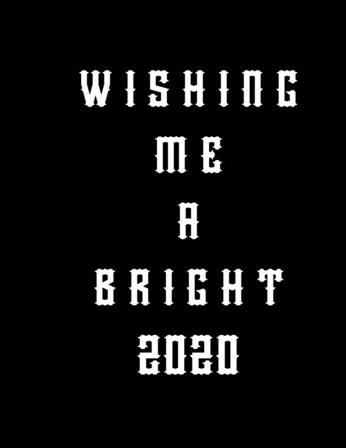 Wishing Me A Bright 2020: 2020 Standard Diary: AT A GLANCE Daily Diary Planner One Page A Day (Paperback)