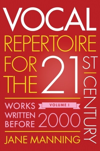 Vocal Repertoire for the Twenty-First Century, Volume 1: Works Written Before 2000 (Hardcover)