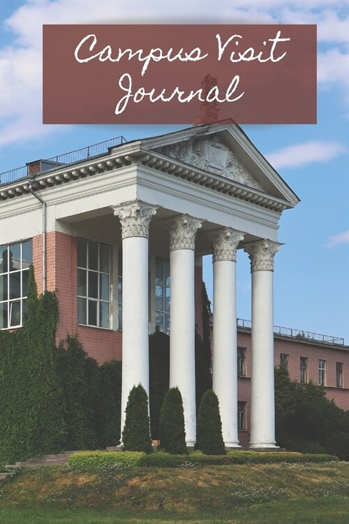 Campus Visit Journal: College Tour Log Book to Track Your University Impressions (Paperback)