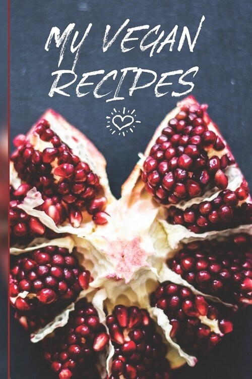 My Vegan Recipes: Blank Recipe Book To Write In (Paperback)