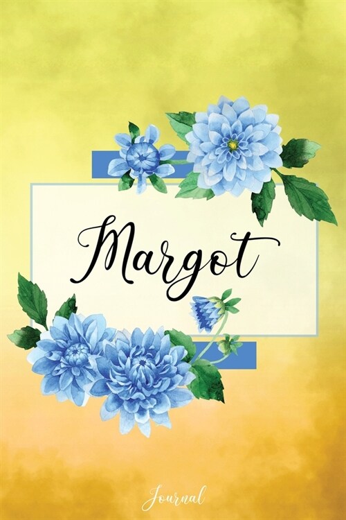 Margot Journal: Blue Dahlia Flowers Personalized Name Journal/Notebook/Diary - Lined 6 x 9-inch size with 120 pages (Paperback)