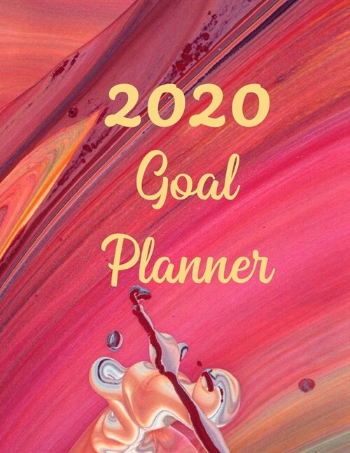 2020 Goal Planner: Monthly Weekly Goal Planner Journal with Habit and Fitness Tracker 8.5 x 11 (Paperback)