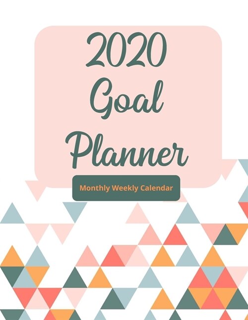 2020 Goal Planner: Monthly Weekly Goal Planner Journal with Habit and Fitness Tracker 8.5 x 11 (Paperback)