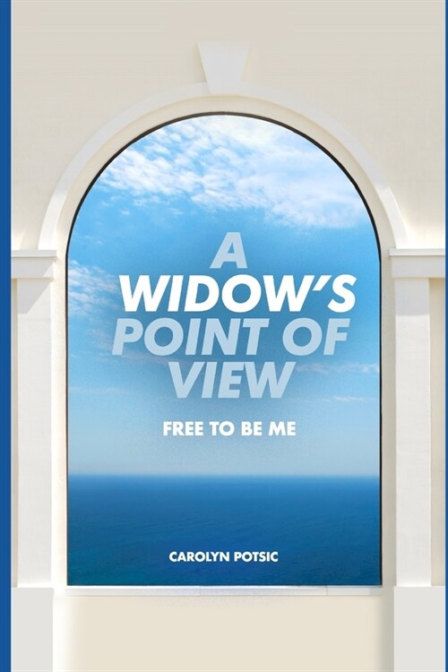 A Widows Point of View: Free to Be Me (Paperback)