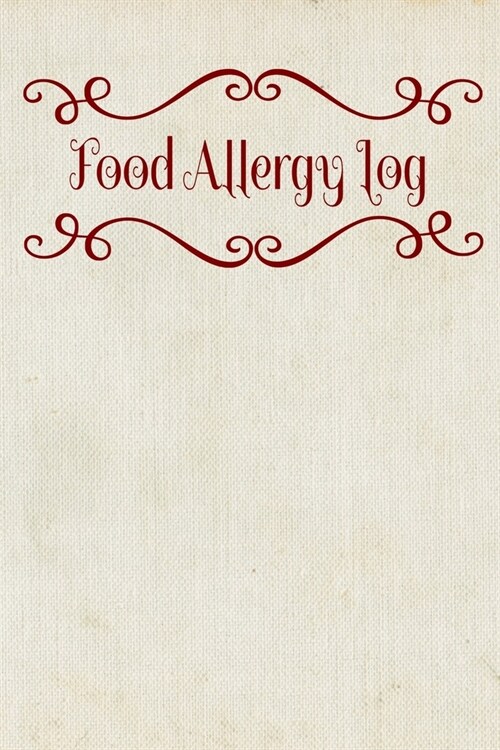 Food Allergy Log: Daily Food Allergy Symptom Tracker - 90 Pages - 45 Days - 6x9- Food Journal for People with Food Sensitivity (Paperback)