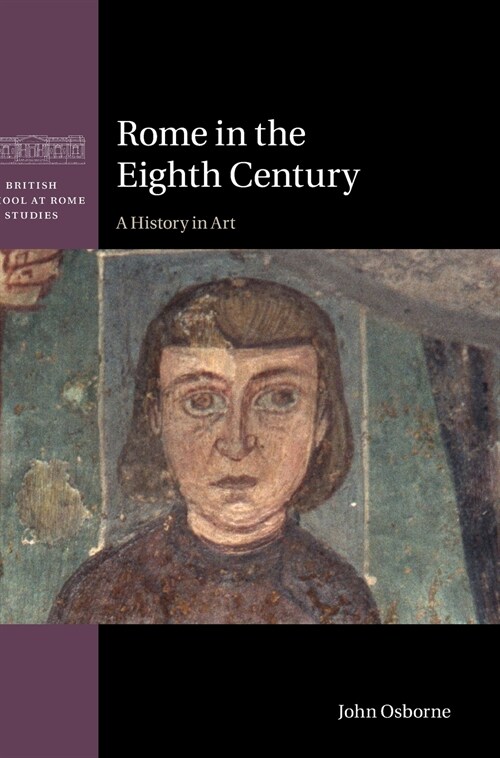 Rome in the Eighth Century : A History in Art (Hardcover)