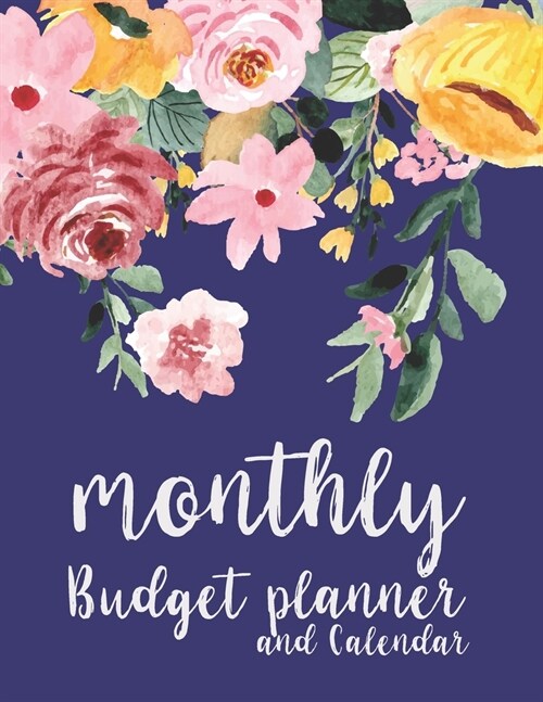 Monthly Budget Planner and Calendar: 2 Year Calendar 2020-2021 financial planning journal with income list, Weekly expense tracker, monthly bill payme (Paperback)