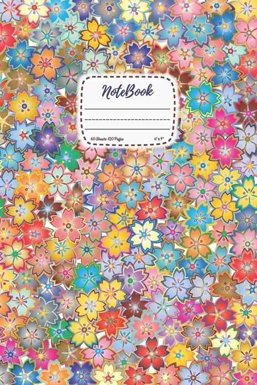 Notebook: Flowers Notebook Journal - perfect gift for boys, girls, men, kids and flowers lovers - Diary - Journal - Planner Or S (Paperback)