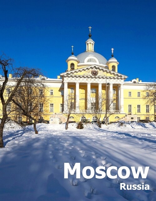Moscow Russia: Coffee Table Photography Travel Picture Book Album Of A Russian Country And City In Eastern Europe Large Size Photos C (Paperback)