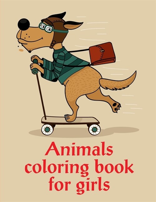 Animals Coloring Book For Girls: Coloring Book with Cute Animal for Toddlers, Kids, Children (Paperback)