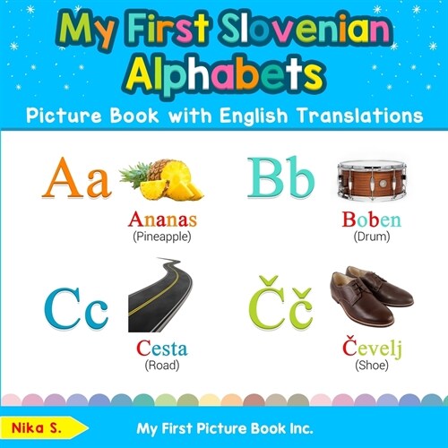 My First Slovenian Alphabets Picture Book with English Translations: Bilingual Early Learning & Easy Teaching Slovenian Books for Kids (Paperback)