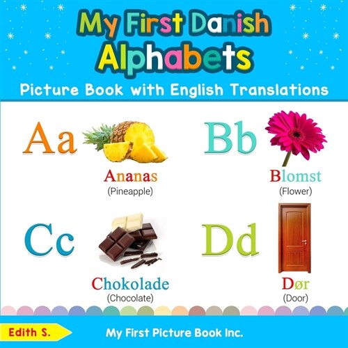 My First Danish Alphabets Picture Book with English Translations: Bilingual Early Learning & Easy Teaching Danish Books for Kids (Paperback)