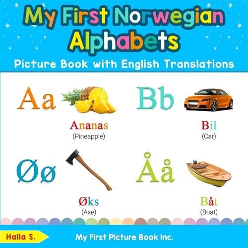 My First Norwegian Alphabets Picture Book with English Translations: Bilingual Early Learning & Easy Teaching Norwegian Books for Kids (Paperback)