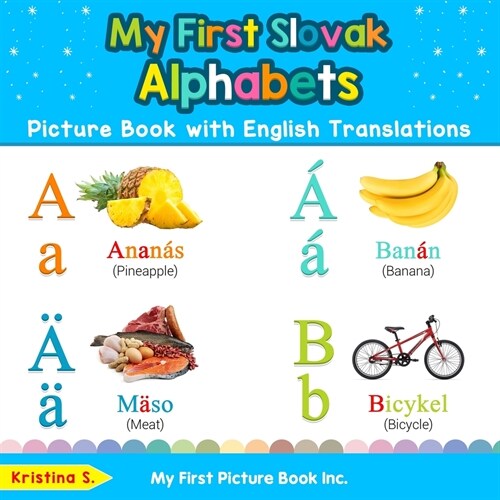 My First Slovak Alphabets Picture Book with English Translations: Bilingual Early Learning & Easy Teaching Slovak Books for Kids (Paperback)