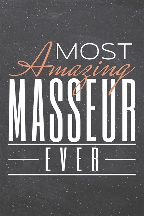 Most Amazing Masseur Ever: Masseur Dot Grid Notebook, Planner or Journal - Size 6 x 9 - 110 Dotted Pages - Office Equipment, Supplies - Funny Mas (Paperback)