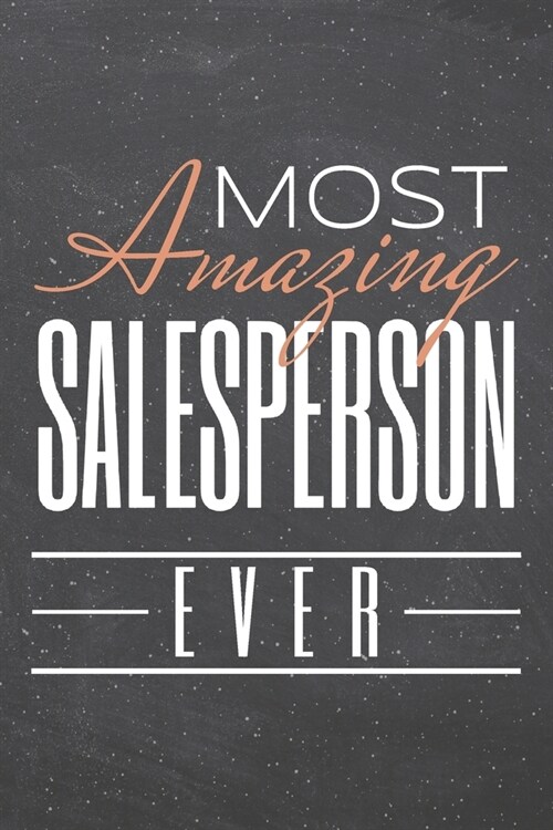 Most Amazing Salesperson Ever: Salesperson Dot Grid Notebook, Planner or Journal - Size 6 x 9 - 110 Dotted Pages - Office Equipment, Supplies - Funny (Paperback)