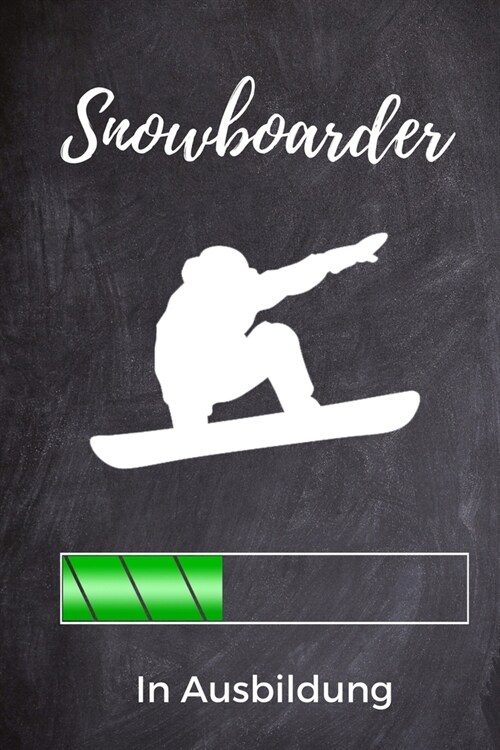Snowboarder in Ausbildung: A5 Notizbuch KALENDER Geschenk f? Snowboarder - Snowboard - Training - Geschenkidee - Wintersport - Sch?es Buch - Jo (Paperback)