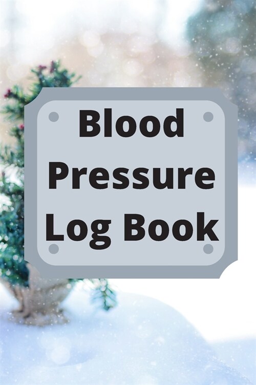 Blood Pressure Log Book: Daily Personal Record and your health Monitor Tracking Numbers of Blood Pressure, Heart Rate, Weight, Temperature (Paperback)