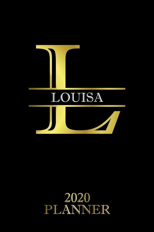 Louisa: 2020 Planner - Personalised Name Organizer - Plan Days, Set Goals & Get Stuff Done (6x9, 175 Pages) (Paperback)