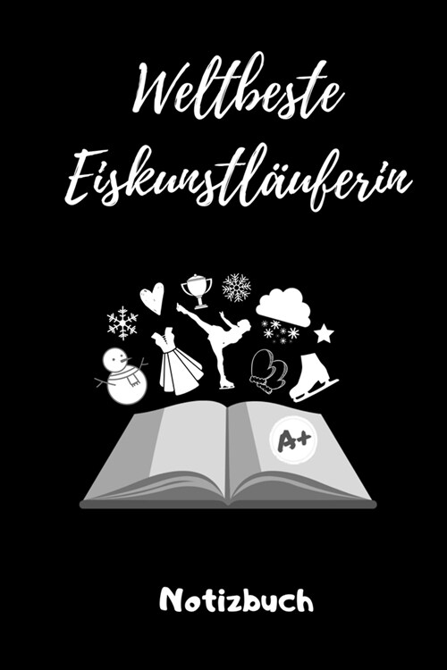 Weltbeste Eiskunstl?ferin Notizbuch: A5 Notizbuch PUNKTIERT f? Eiskunstl?fer - Eiskunstlauf - Training - Geschenkidee - Eiskunstlauf - Schlittschuh (Paperback)