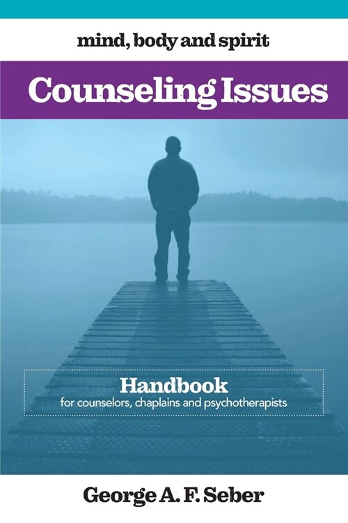 Counseling Issues: Handbook for counselors, chaplains and psychotherapists (Paperback)