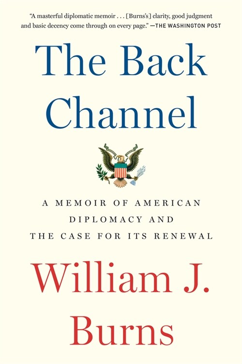 The Back Channel: A Memoir of American Diplomacy and the Case for Its Renewal (Paperback)