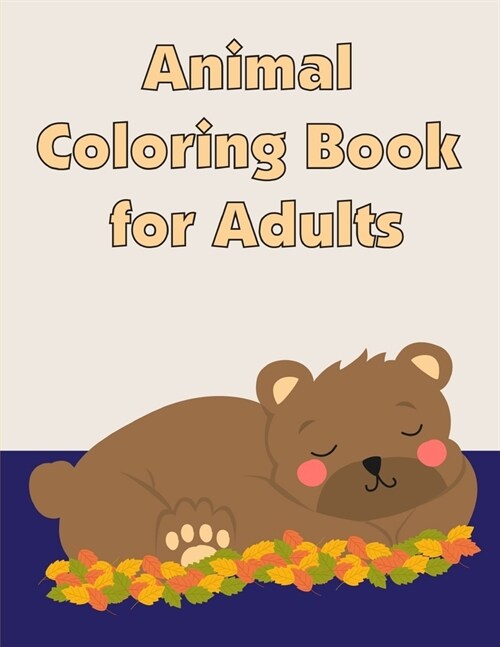 Animal Coloring Book for Adults: Coloring Pages for Boys, Girls, Fun Early Learning, Toddler Coloring Book (Paperback)