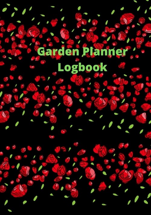 Garden Planner Logbook: Novelty Line Notebook / Journal To Write In Perfect Gift Item (7 x 10 inches) For Gardeners And Gardening Lovers. (Paperback)