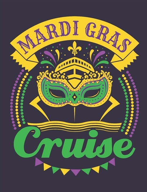 Mardi Gras Cruise: Cruise Notebook, Blank Paperback Cruise Memory Book, 150 pages, college ruled (Paperback)