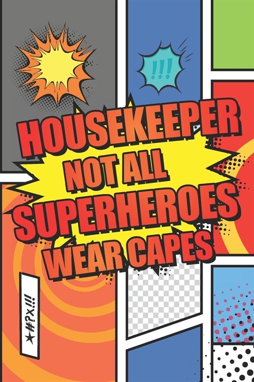 Housekeeper Not All Superheroes Wear Capes: Housekeeper Dot Grid Notebook, Planner or Journal - 110 Dotted Pages - Office Equipment, Supplies - Funny (Paperback)