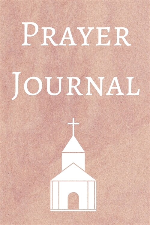 Prayer Journal: A 100 Day Guide To Prayer, Praise and Thanks: Modern Calligraphy and Lettering (Paperback)