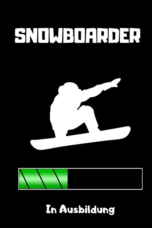 Snowboarder in Ausbildung: A5 Notizbuch TAGEBUCH Geschenk f? Snowboarder - Snowboard - Training - Geschenkidee - Wintersport - Sch?es Buch - Jo (Paperback)