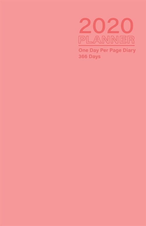 2020 Planner - One Day Per Page Diary 366 Days: Jan 1, 2020 to Dec 31, 2020 - Fully Lined and Dated Journal with extra pages for Notes - Pinky (Paperback)