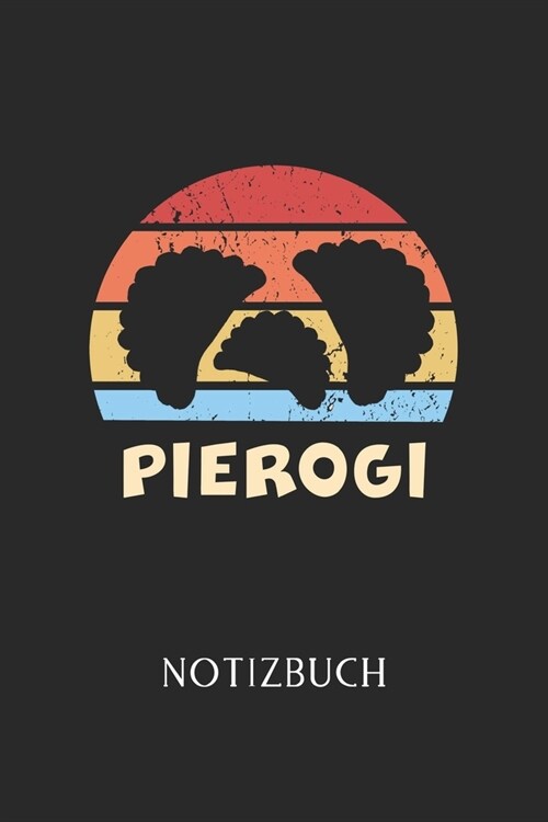 Pierogi Notizbuch: - Piroggen & Piroggi Design - Eintragen von Notizen, Terminen, Aufgaben & Ideen - DIN A5 - 110 Seiten liniert - Journa (Paperback)