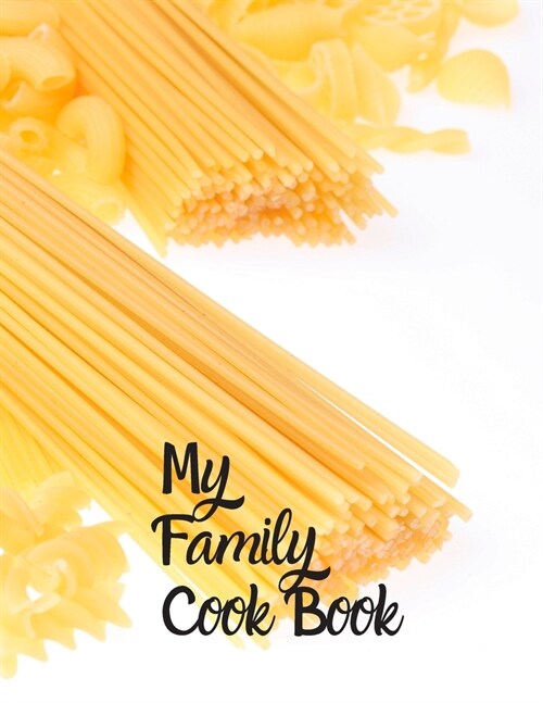 My Family Cook Book: Blank Recipe Journal to Write in for Women, Food Cookbook Design, 120 places for recipes, Perfect gifts for women (126 (Paperback)