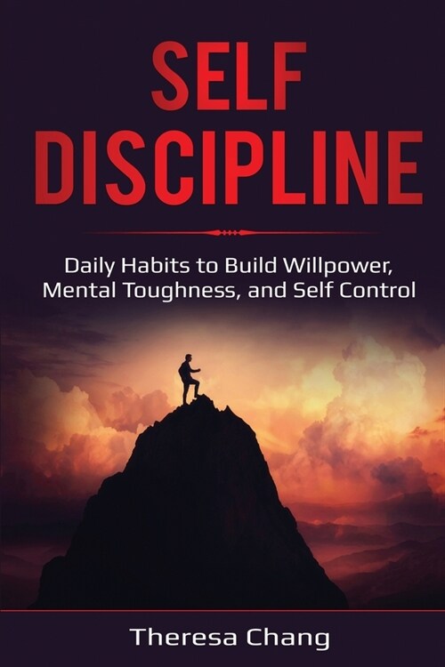 Self-Discipline: Daily Habits to Build Willpower, Mental Toughness, and Self Control (Paperback)