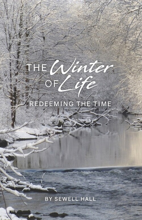 The Winter of Life: Redeeming the Time (Paperback)
