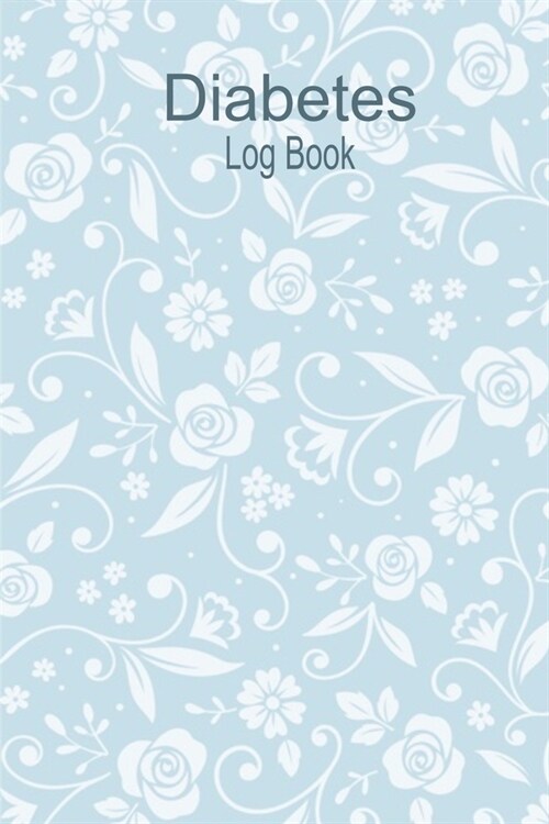 Diabetes Logbook: Daily Diabetic Glucose Tracker Journal, Weekly Blood Sugar Book: Breakfast, Lunch, Dinner, Bedtime (Paperback)