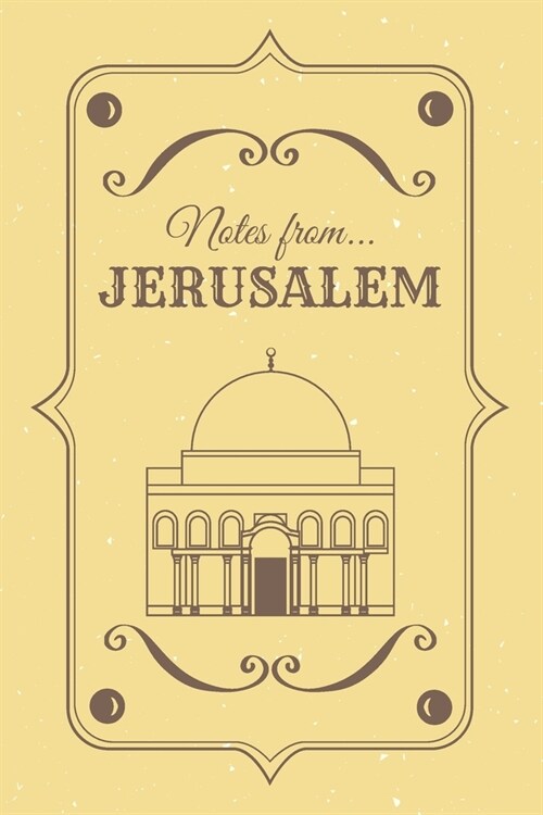 Notes from Jerusalem: Blank Lined Vintage Themed Journal Israel Temple Mount (Paperback)