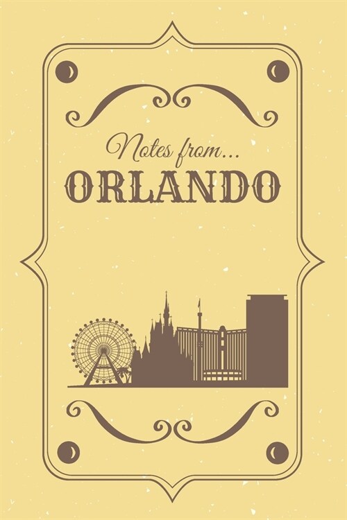 Notes from Orlando: Blank Lined Vintage Themed Journal (Paperback)