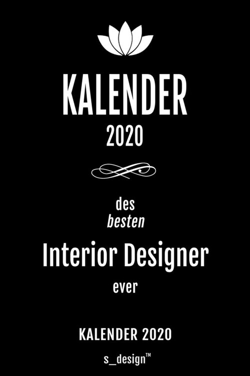 Kalender 2020 f? Interior Designer: Wochenplaner / Tagebuch / Journal f? das ganze Jahr: Platz f? Notizen, Planung / Planungen / Planer, Erinnerung (Paperback)